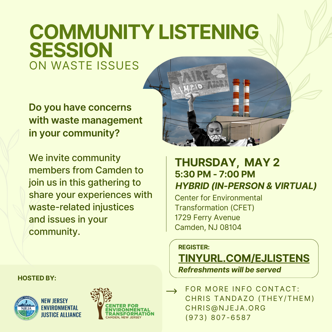 We are excited to invite you to a Community Listening Session on Waste Issues in Camden! The purpose of these sessions is to listen to what Environmental Justice community members have to say about waste-related injustices and issues they are experiencing in their communities.